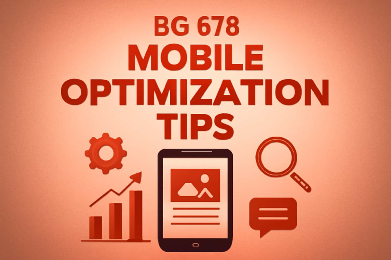 An informative scene about BG 678 Mobile Optimization Tips showcasing the app.